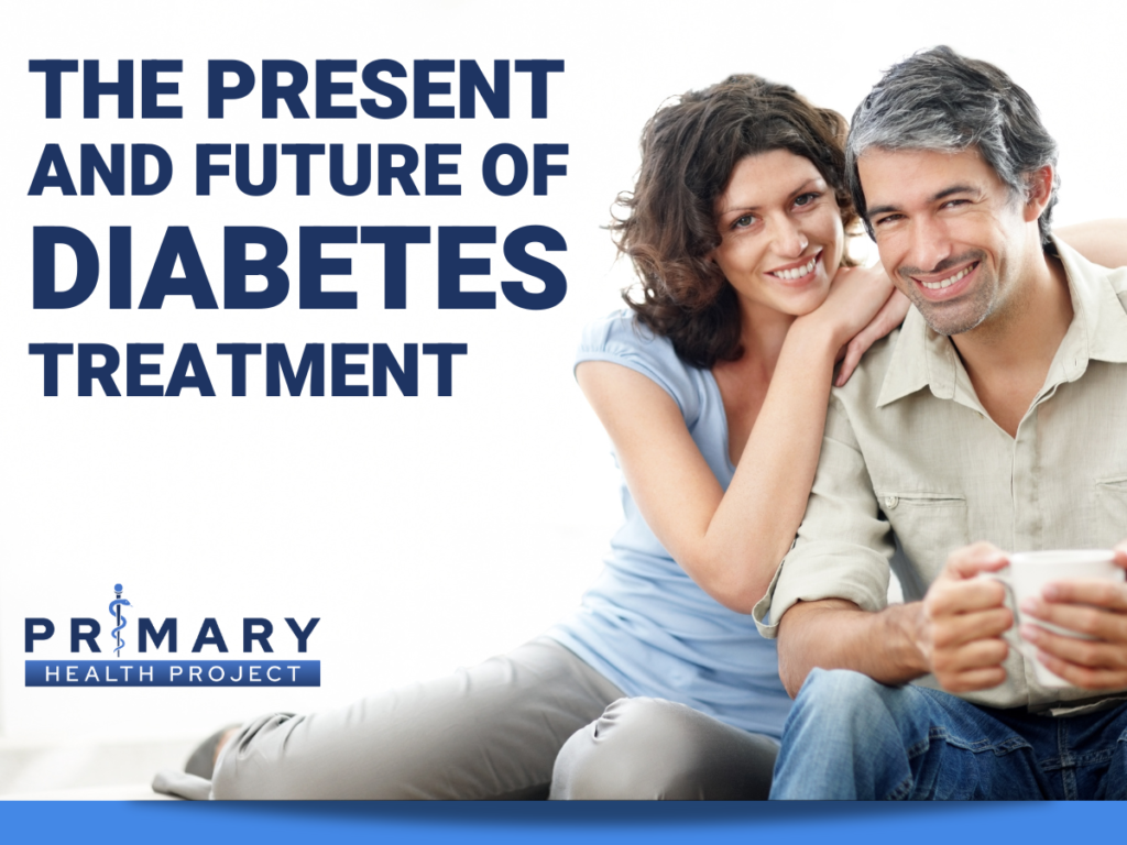 Where Do We Stand With The Present and Future of Diabetes Treatments