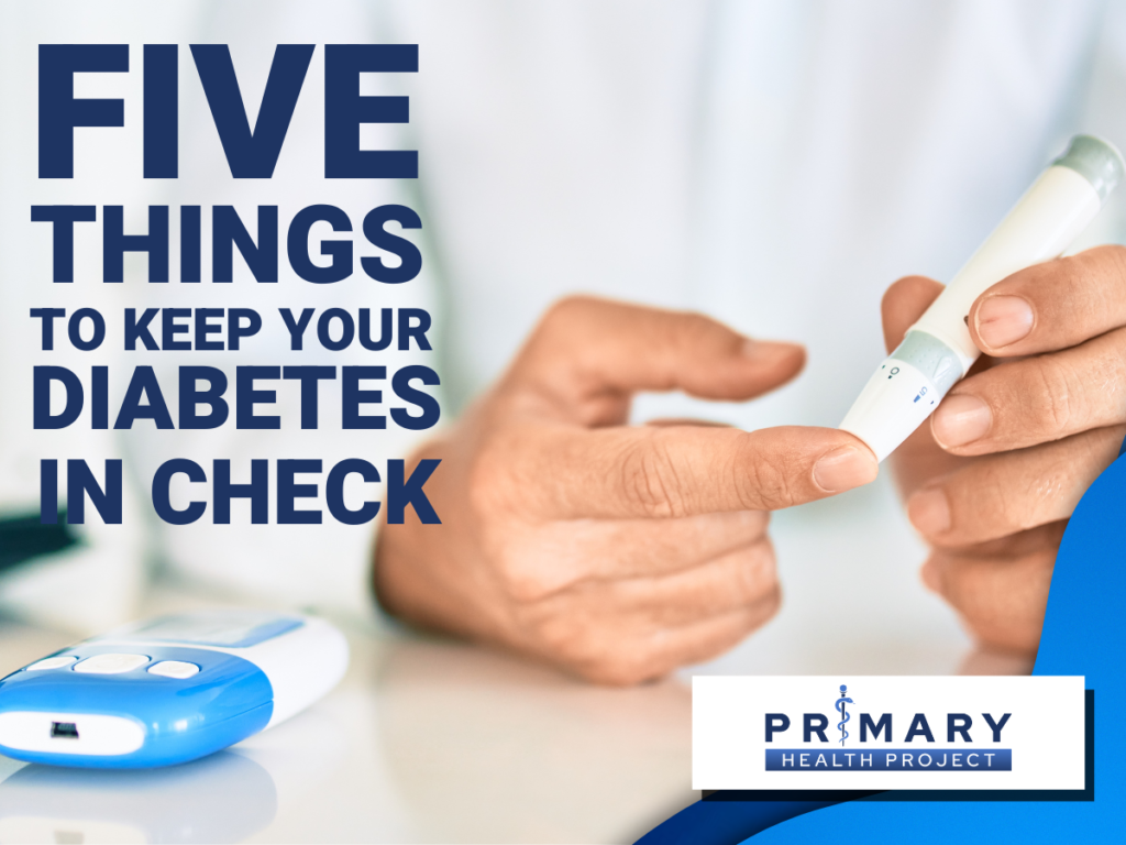 Five Things To Keep Your Diabetes In Check