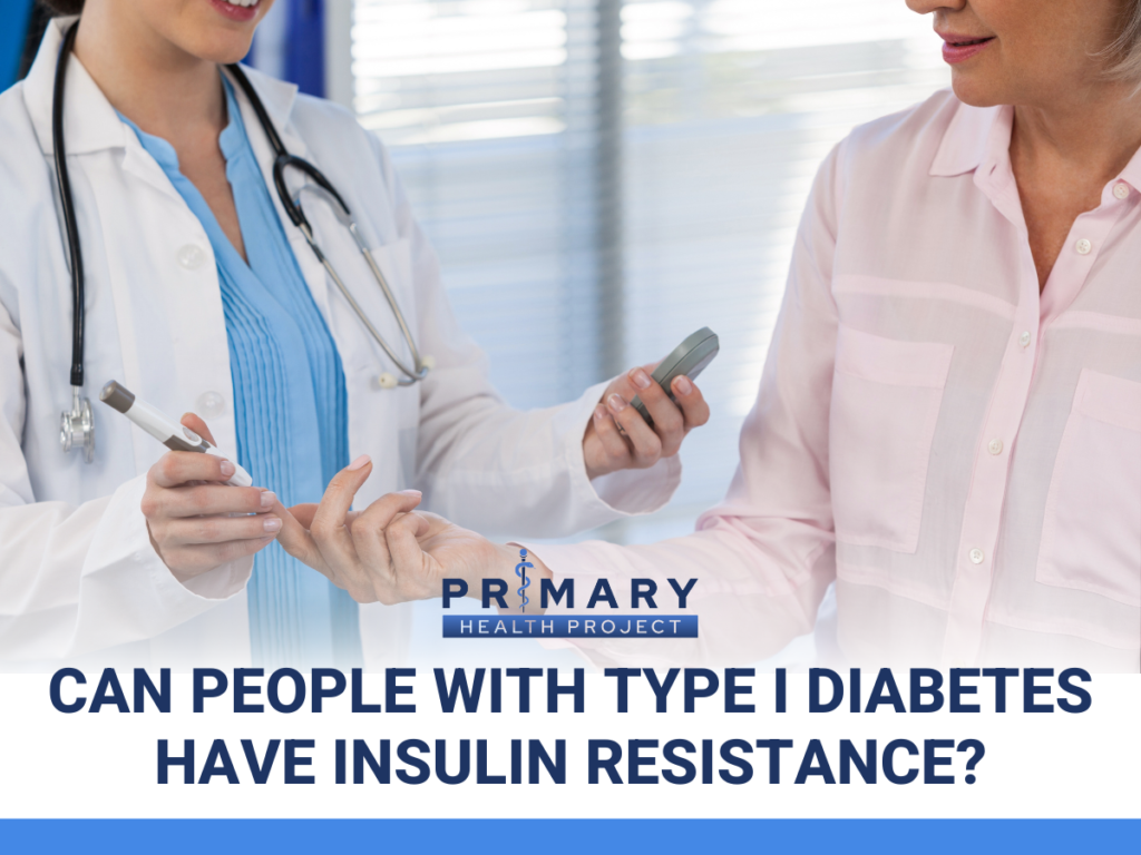 Can People With Type 1 Diabetes Have Insulin Resistance